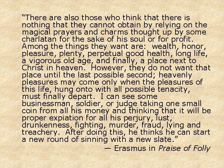 “There also those who think that there is nothing that they cannot obtain by “There also those who think that there is nothing that they cannot obtain by
