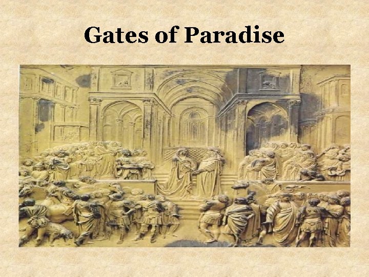 Gates of Paradise Gates of Paradise