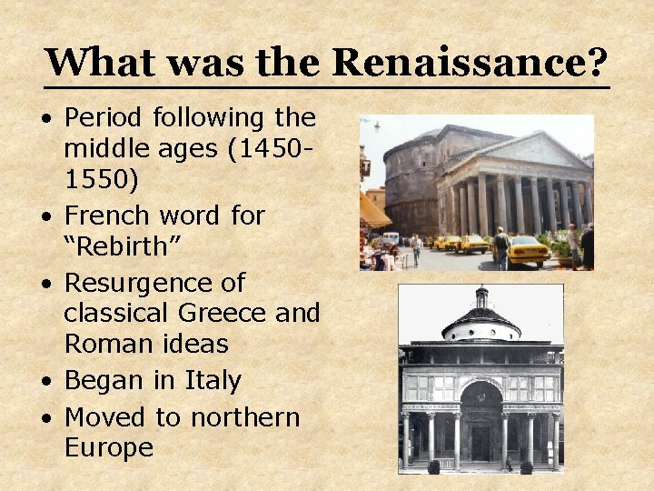 What was the Renaissance? • Period following the middle ages (14501550) • French word What was the Renaissance? • Period following the middle ages (14501550) • French word