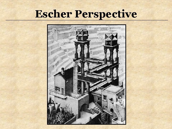 Escher Perspective Escher Perspective
