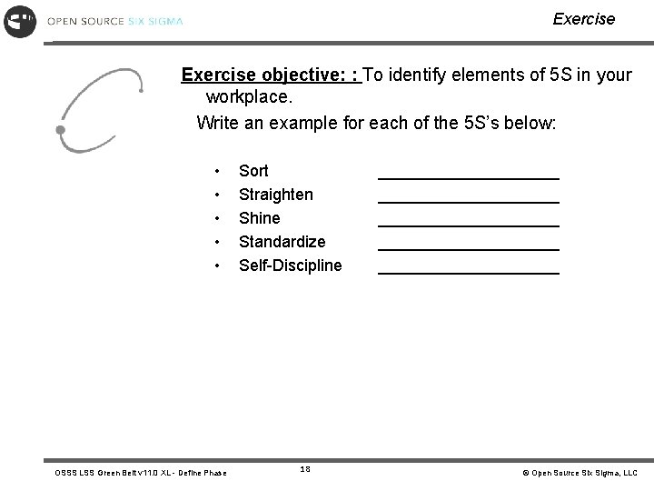 Exercise objective: : To identify elements of 5 S in your workplace. Write an