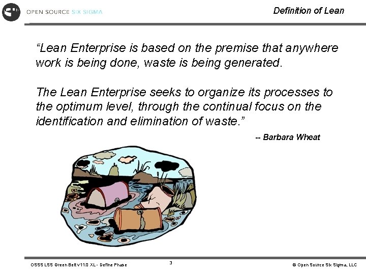 Definition of Lean “Lean Enterprise is based on the premise that anywhere work is