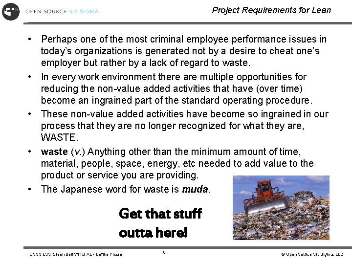 Project Requirements for Lean • Perhaps one of the most criminal employee performance issues