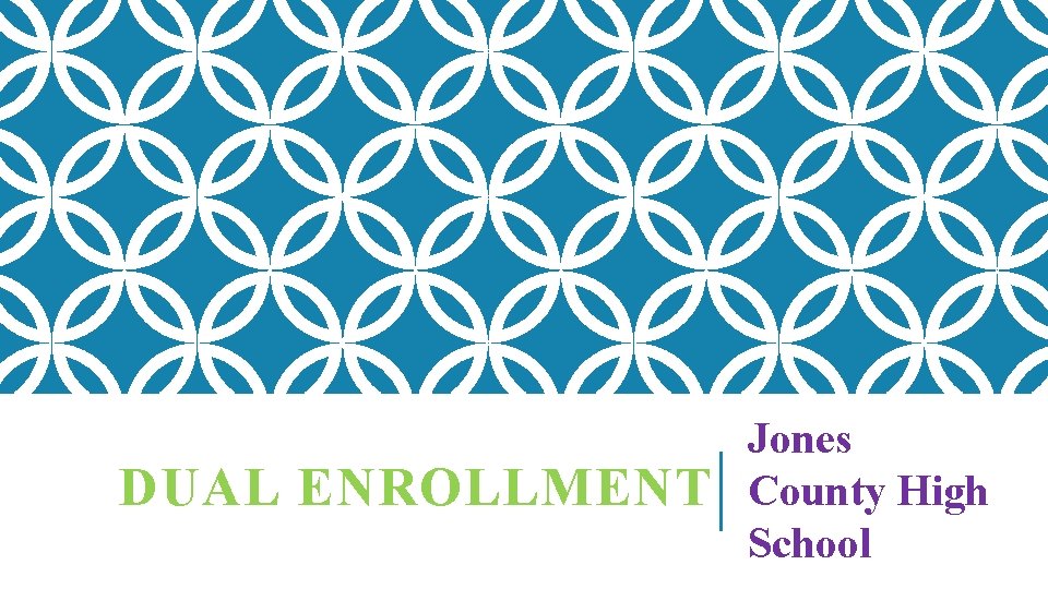 DUAL ENROLLMENT Jones County High School 