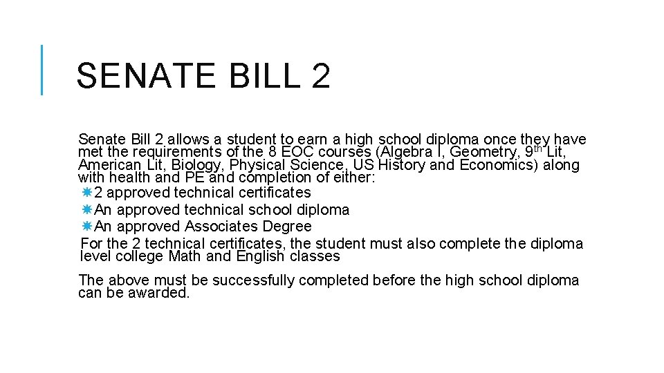 SENATE BILL 2 Senate Bill 2 allows a student to earn a high school