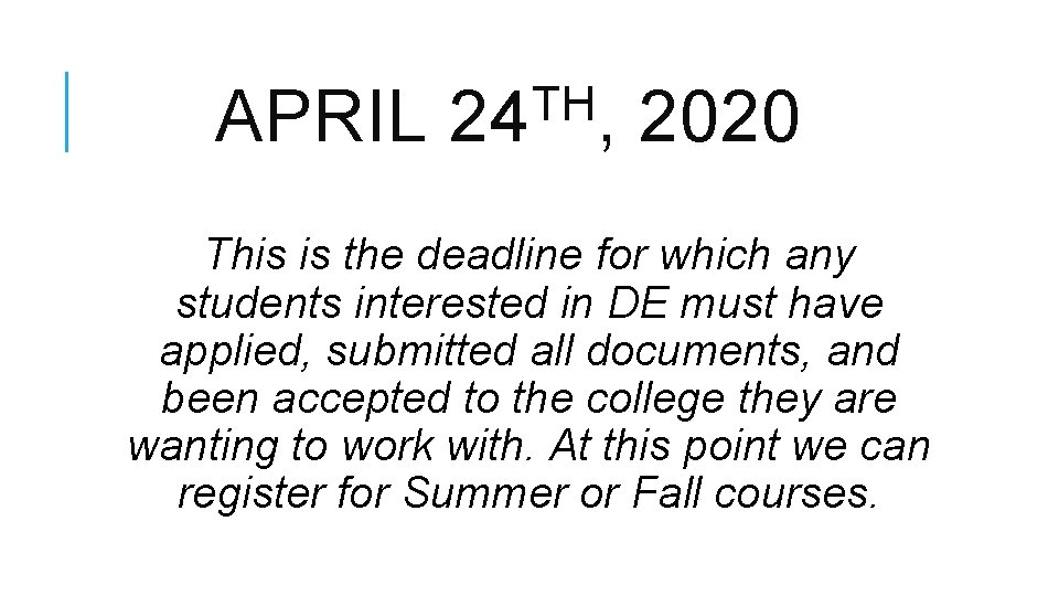 TH APRIL 24 , 2020 This is the deadline for which any students interested