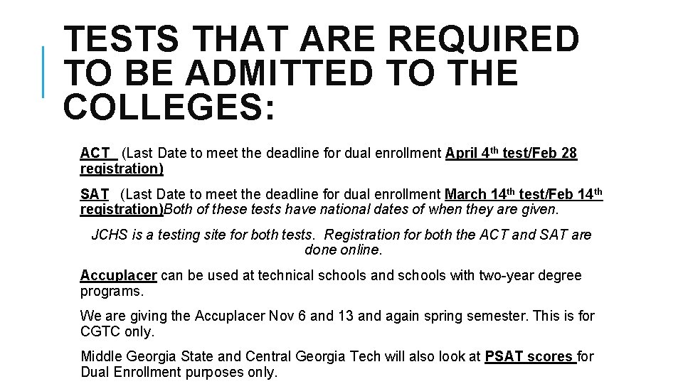 TESTS THAT ARE REQUIRED TO BE ADMITTED TO THE COLLEGES: ACT (Last Date to