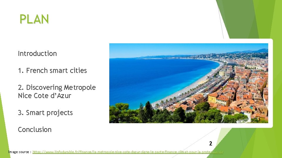 PLAN Introduction 1. French smart cities 2. Discovering Metropole Nice Cote d’Azur 3. Smart