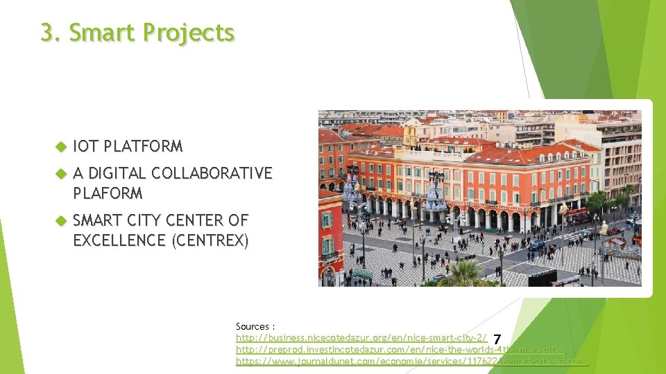 3. Smart Projects IOT PLATFORM A DIGITAL COLLABORATIVE PLAFORM SMART CITY CENTER OF EXCELLENCE