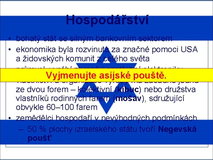 Hospodářství • bohatý stát se silným bankovním sektorem • ekonomika byla rozvinuta za značné