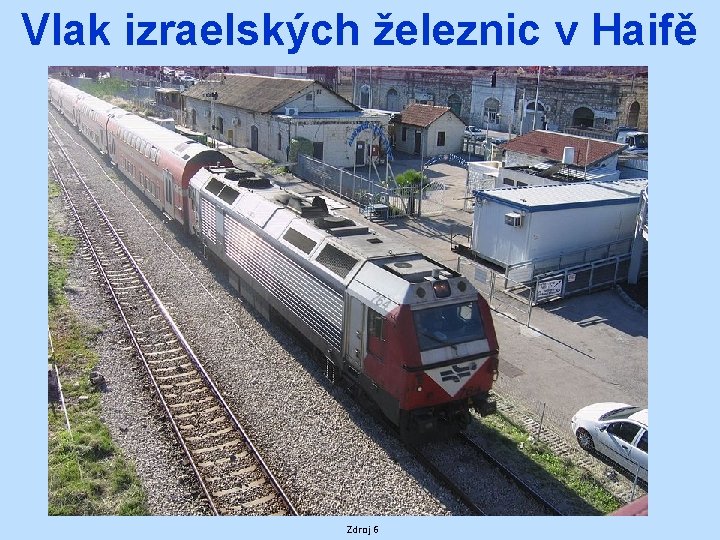 Vlak izraelských železnic v Haifě Zdroj 6 