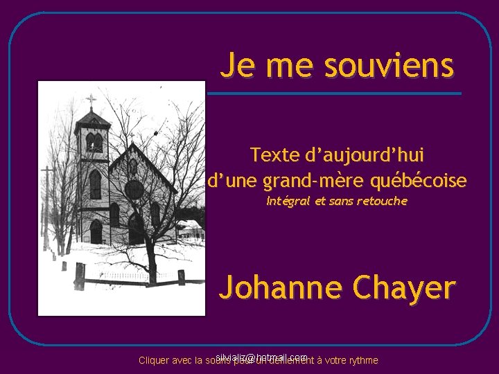 Je me souviens Texte d’aujourd’hui d’une grand-mère québécoise Intégral et sans retouche Johanne Chayer