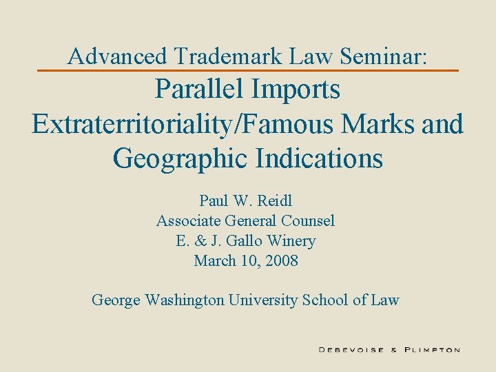 Parallel Indication Advanced Trademark Law Seminar Parallel Imports ...