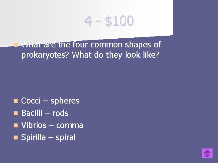 4 - $100 n What are the four common shapes of prokaryotes? What do