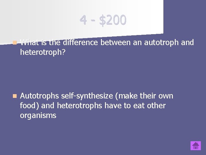 4 - $200 n What is the difference between an autotroph and heterotroph? n