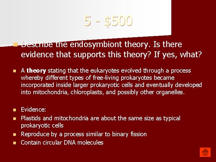 5 - $500 n Describe the endosymbiont theory. Is there evidence that supports this