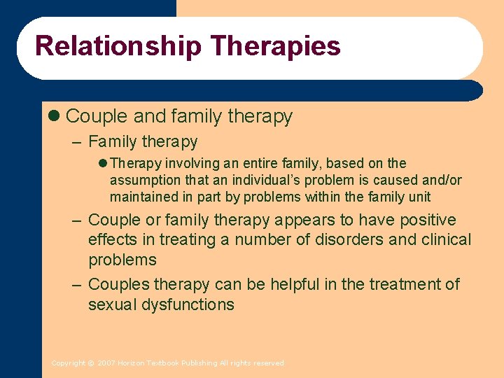 Relationship Therapies l Couple and family therapy – Family therapy l Therapy involving an Relationship Therapies l Couple and family therapy – Family therapy l Therapy involving an