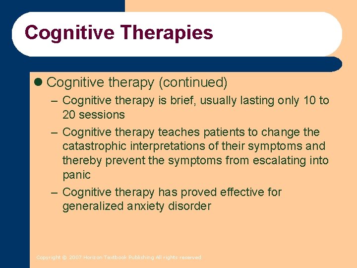 Cognitive Therapies l Cognitive therapy (continued) – Cognitive therapy is brief, usually lasting only Cognitive Therapies l Cognitive therapy (continued) – Cognitive therapy is brief, usually lasting only