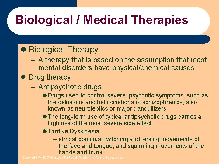 Biological / Medical Therapies l Biological Therapy – A therapy that is based on Biological / Medical Therapies l Biological Therapy – A therapy that is based on
