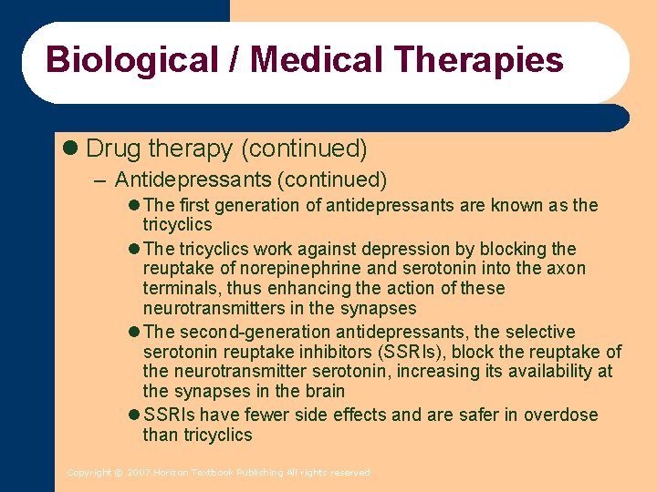 Biological / Medical Therapies l Drug therapy (continued) – Antidepressants (continued) l The first Biological / Medical Therapies l Drug therapy (continued) – Antidepressants (continued) l The first