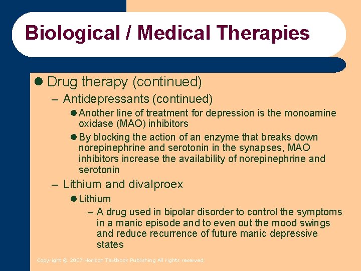 Biological / Medical Therapies l Drug therapy (continued) – Antidepressants (continued) l Another line Biological / Medical Therapies l Drug therapy (continued) – Antidepressants (continued) l Another line