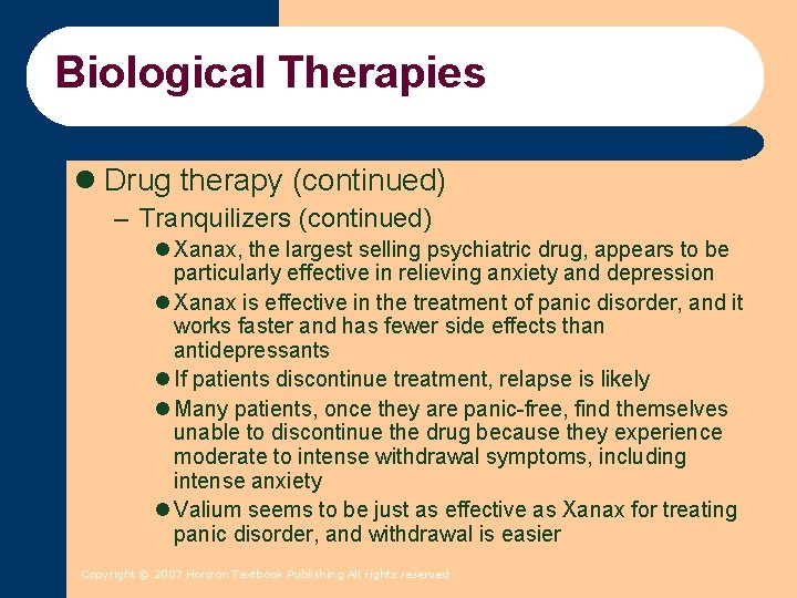 Biological Therapies l Drug therapy (continued) – Tranquilizers (continued) l Xanax, the largest selling Biological Therapies l Drug therapy (continued) – Tranquilizers (continued) l Xanax, the largest selling
