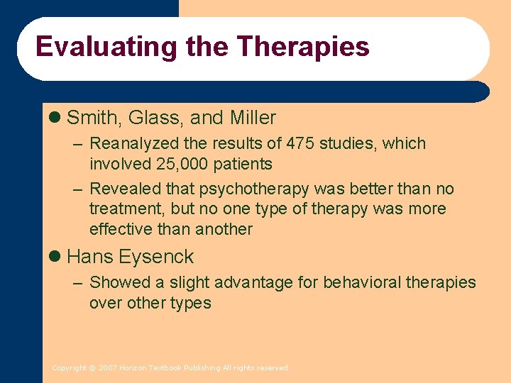 Evaluating the Therapies l Smith, Glass, and Miller – Reanalyzed the results of 475 Evaluating the Therapies l Smith, Glass, and Miller – Reanalyzed the results of 475