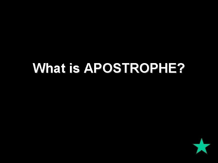 What is APOSTROPHE? 