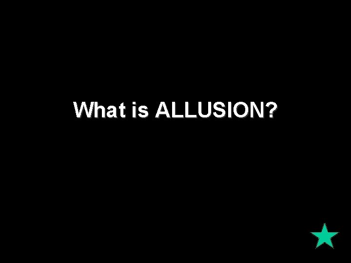 What is ALLUSION? 
