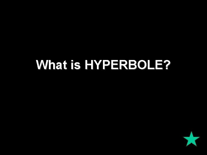 What is HYPERBOLE? 