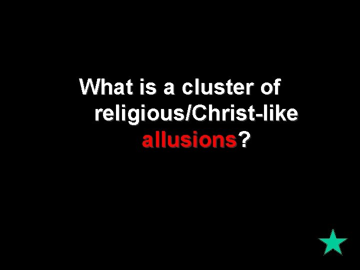 What is a cluster of religious/Christ-like allusions? 