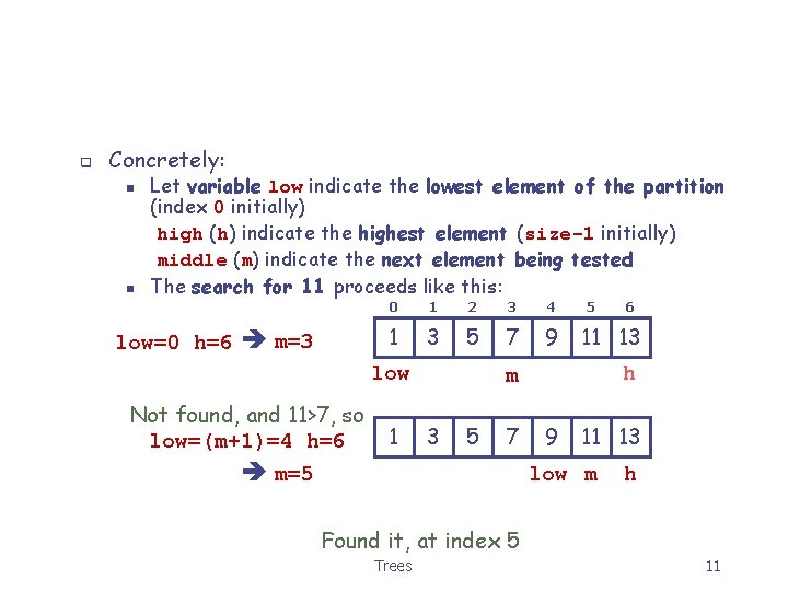 q Concretely: n n Let variable low indicate the lowest element of the partition