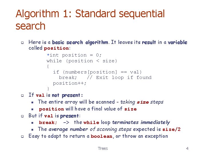 Algorithm 1: Standard sequential search q q Here is a basic search algorithm. It