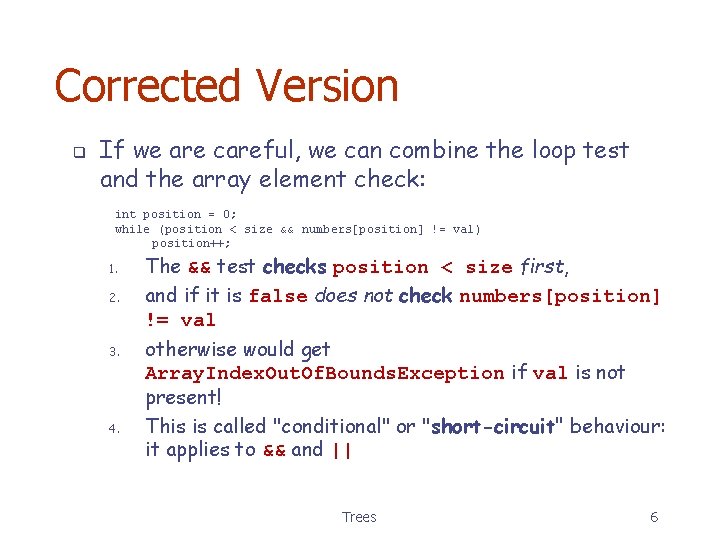 Corrected Version q If we are careful, we can combine the loop test and