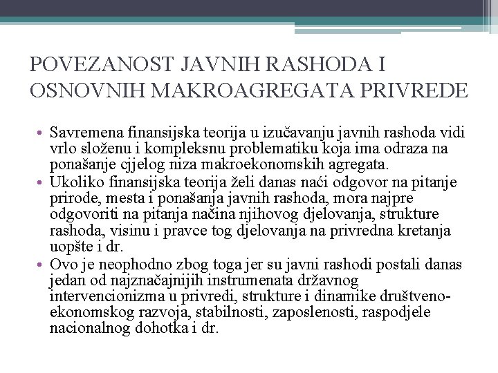 POVEZANOST JAVNIH RASHODA I OSNOVNIH MAKROAGREGATA PRIVREDE • Savremena finansijska teorija u izučavanju javnih