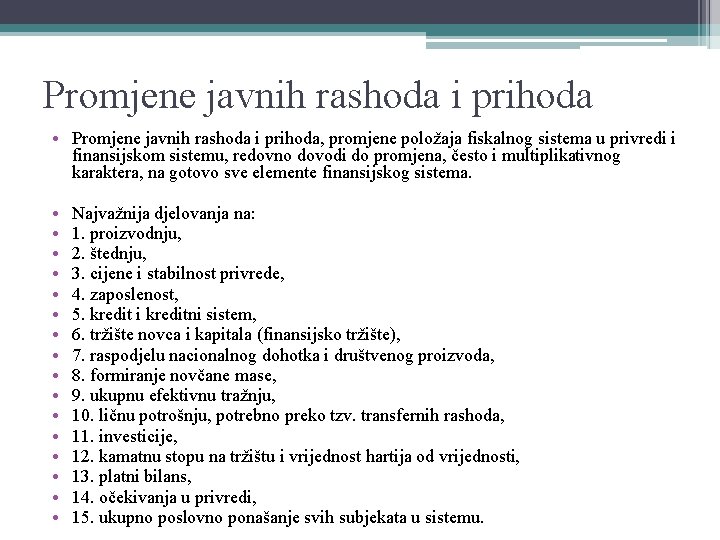 Promjene javnih rashoda i prihoda • Promjene javnih rashoda i prihoda, promjene položaja fiskalnog