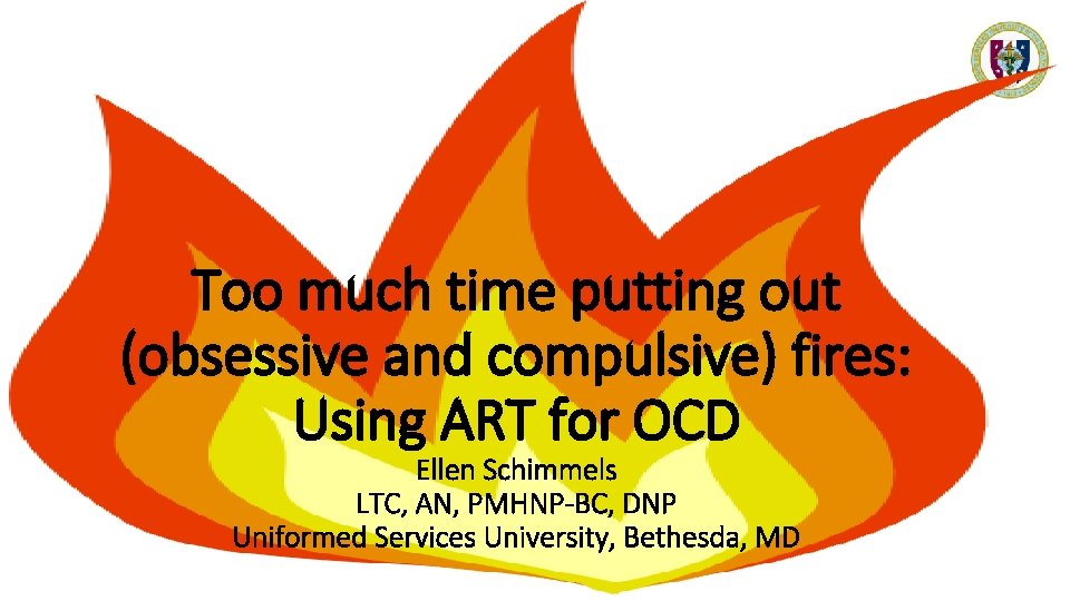 Too much time putting out (obsessive and compulsive) fires: Using ART for OCD Ellen