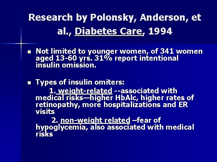 Research by Polonsky, Anderson, et al. , Diabetes Care, 1994 n Not limited to