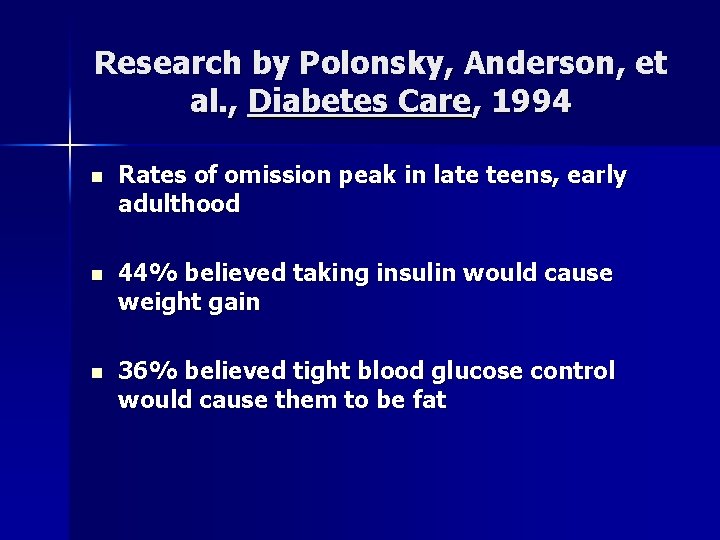 Research by Polonsky, Anderson, et al. , Diabetes Care, 1994 n Rates of omission