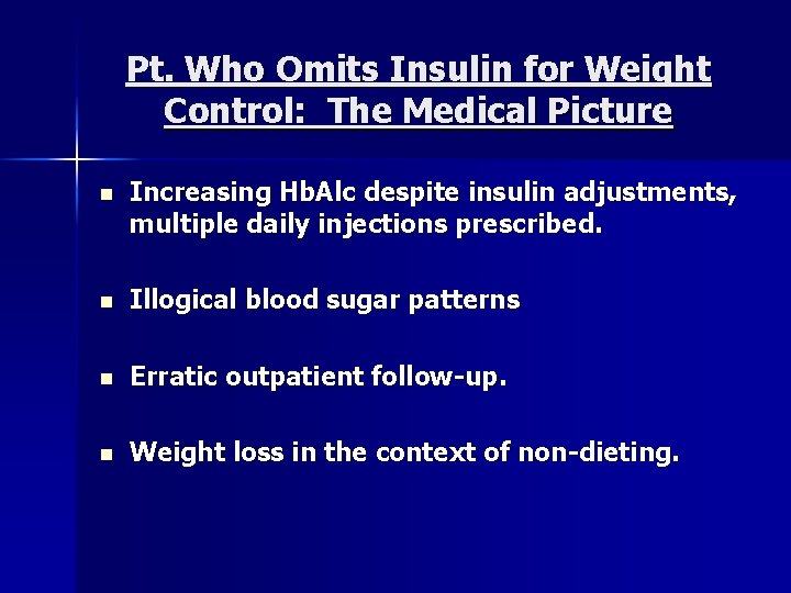 Pt. Who Omits Insulin for Weight Control: The Medical Picture n Increasing Hb. Alc