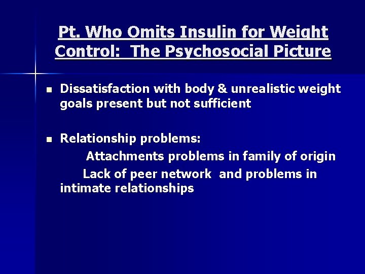 Pt. Who Omits Insulin for Weight Control: The Psychosocial Picture n Dissatisfaction with body