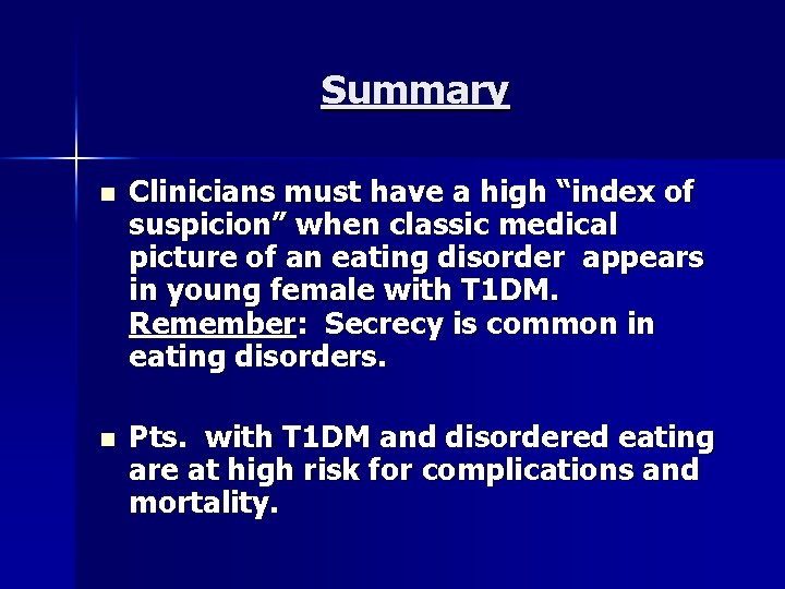 Summary n Clinicians must have a high “index of suspicion” when classic medical picture