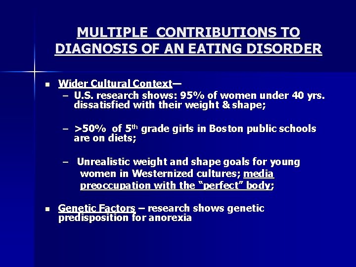 MULTIPLE CONTRIBUTIONS TO DIAGNOSIS OF AN EATING DISORDER n Wider Cultural Context— – U.