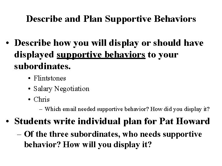 Describe and Plan Supportive Behaviors • Describe how you will display or should have
