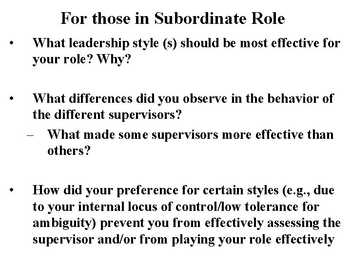 For those in Subordinate Role • • • What leadership style (s) should be