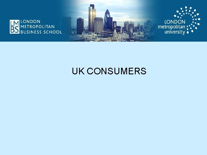 UK CONSUMERS 