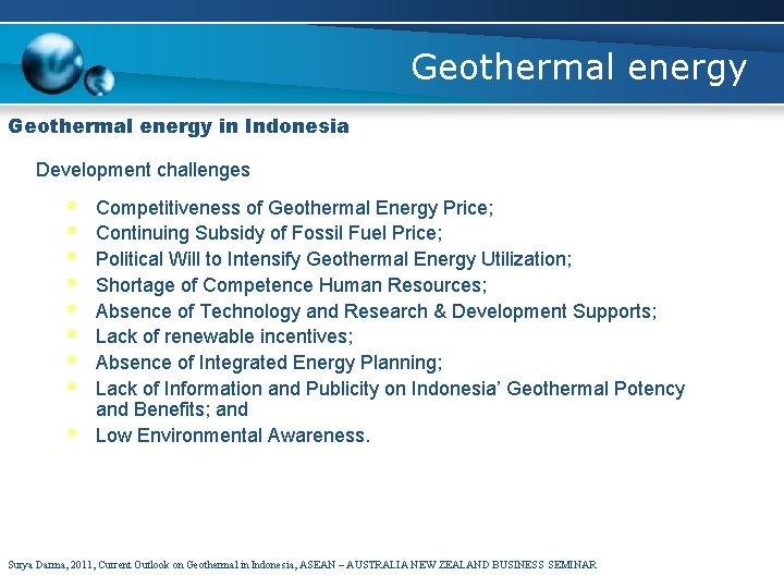 Geothermal energy in Indonesia Development challenges § § § § § Competitiveness of Geothermal