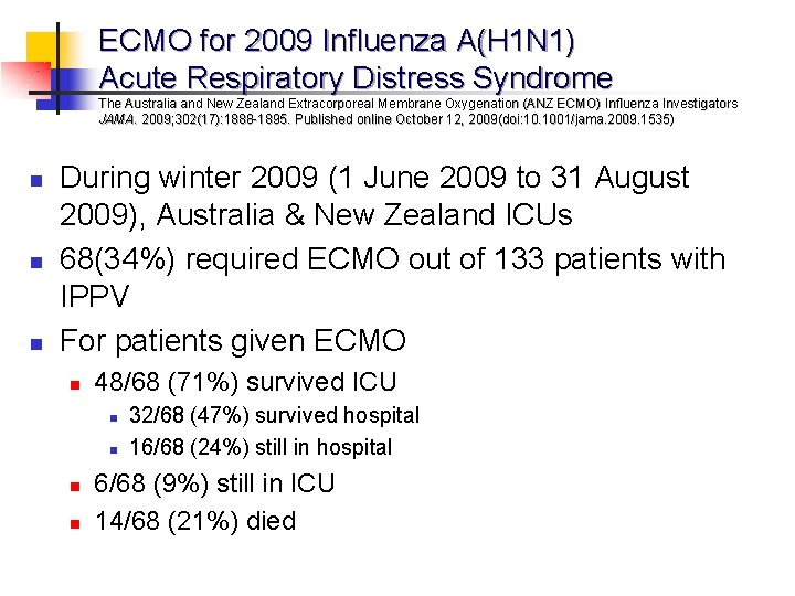 ECMO for 2009 Influenza A(H 1 N 1) Acute Respiratory Distress Syndrome The Australia