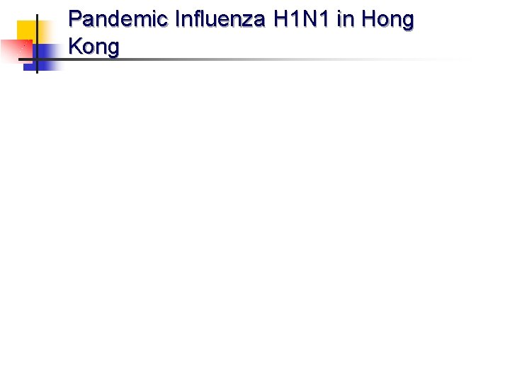 Pandemic Influenza H 1 N 1 in Hong Kong 