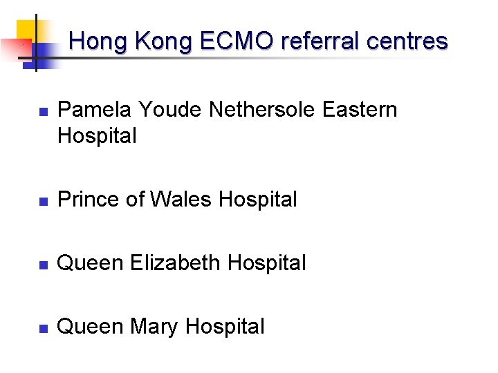 Hong Kong ECMO referral centres n Pamela Youde Nethersole Eastern Hospital n Prince of